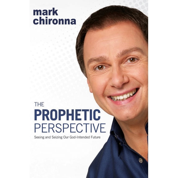 Pre-Owned The Prophetic Perspective: Seeing And Seizing Our God-Intended Future (Paperback) 0768442125 9780768442120