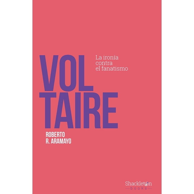 Libro Voltaire Tapa Blanda, Autor Roberto R. Aramayo, Editorial Shackleton Books