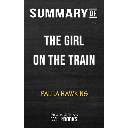 Summary of The Girl on the Train For Fans by Paula Hawkins | Trivia/Quiz for Fans -