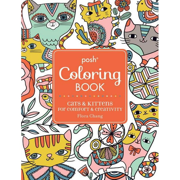 Posh Adult Coloring Book Cats Kittens For Comfort Creativity Walmart Com Walmart Com