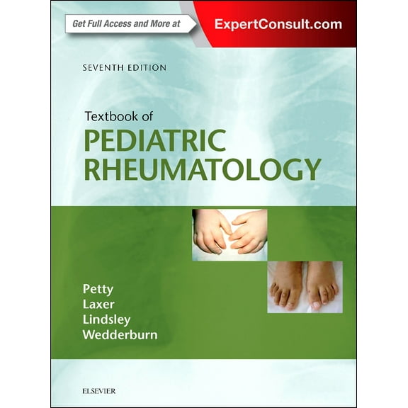Textbook of Pediatric Rheumatology Petty MD PhD DSc (Hon) FRCPC, Ross E.; Laxer MDCM FRCPC, Ronald M.; Lindsley MD FAAP MACR, Carol B and Wedderburn MD MA PhD FRCP, Lucy
