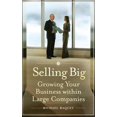 thumbnail image 1 of Selling Big: Growing Your Business within Large Companies, 1 of 3