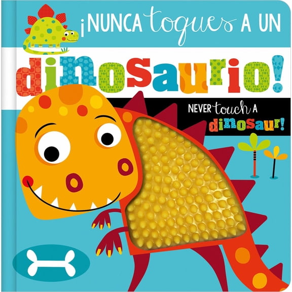 ¡Nunca Toques a un Dinosaurio! / Never Touch a Dinosaur! (Board Book)