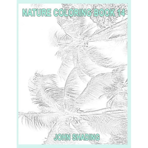 Nature Coloring: Nature Coloring Book 14 (Paperback)