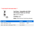 thumbnail image 2 of Fuel Pump - Compatible with 2005 - 2015 Nissan TITAN 5.6L V8 FLEX 2006 2007 2008 2009 2010 2011 2012 2013 2014, 2 of 2