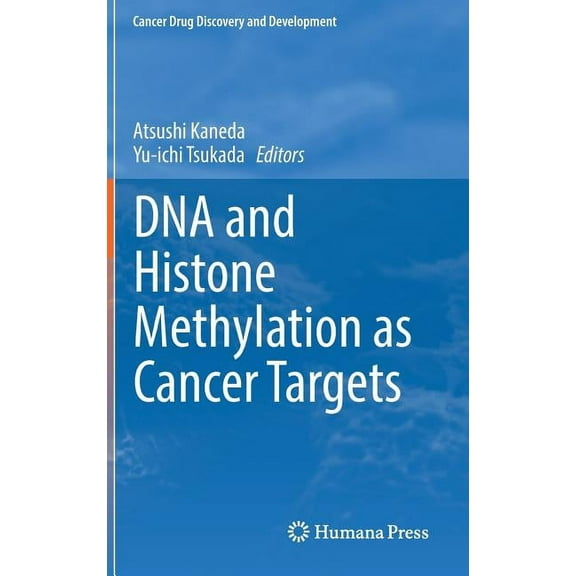 Cancer Drug Discovery & Development DNA and Histone Methylation as Cancer Targets, (Hardcover)