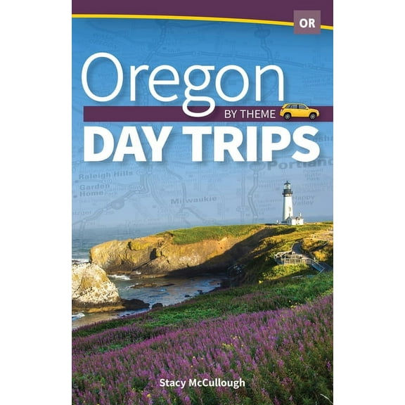 Day Trip: Oregon Day Trips by Theme (Paperback)