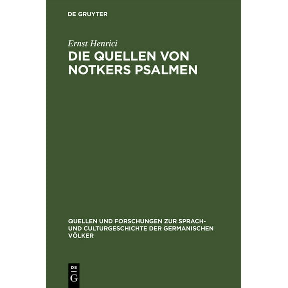Quellen Und Forschungen Zur Sprach- Und  Die Quellen von Notkers Psalmen, Book 29, (Hardcover)
