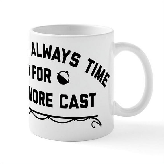 CafePress - There's Always Time For One More - 11 oz Ceramic Mug - Novelty Coffee Tea Cup