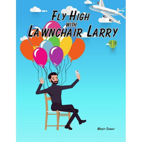 Fly High with Lawnchair Larry, (Paperback)