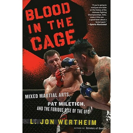 Blood in the Cage : Mixed Martial Arts, Pat Miletich, and the Furious Rise of the (Best Fights In Ufc History)