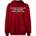 thumbnail image 2 of OXI Hoodie Sweatshirt - I Don't Have Any Crayons, Basic Casual Hoodie for Men's and Women Fleece Hoodie Long Sleeve - Antiquee Cherry Small, 2 of 3
