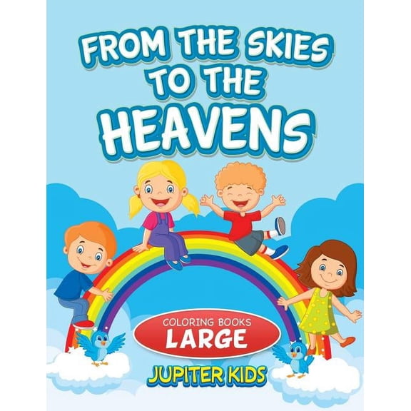 From the Skies To The Heavens: Coloring Books Large, (Paperback)