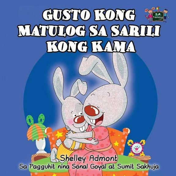 Tagalog Bedtime Collection Gusto Kong Matulog Sa Sarili Kong Kama: I Love to Sleep in My Own Bed (Tagalog Edition), (Paperback)