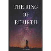 The Ring of Rebirth: The Ring of Rebirth (Paperback)
