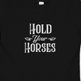 thumbnail image 4 of Inktastic Hold Your Horses in White Boys or Girls Baby T-Shirt, 4 of 5