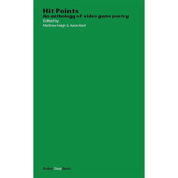 Hit Points Green: An anthology of video game poetry, (Paperback)
