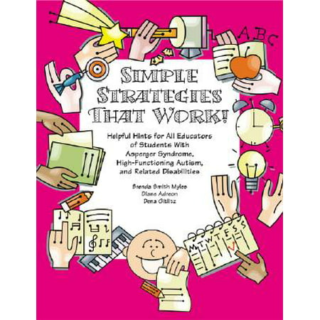 Simple Strategies That Work! Helpful Hints for All Educators of Students with Asperger Syndrome, High-Functioning Autism, and Related (Best Therapy For High Functioning Autism)