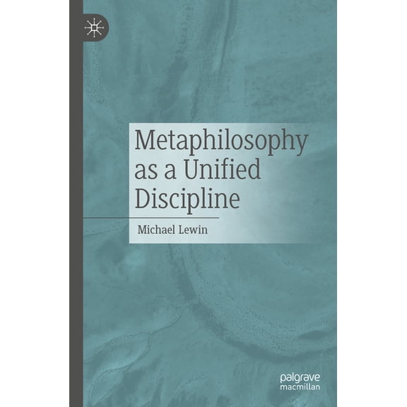 Metaphilosophy as a Unified Discipline, (Paperback)