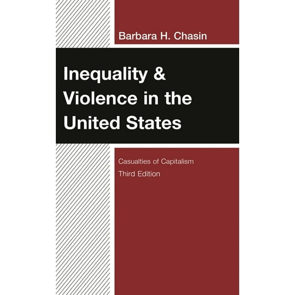 Inequality & Violence in the United States: Casualties of Capitalism, (Paperback)