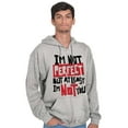 thumbnail image 5 of I'm Not Perfect Funny Insulting Zip Up Hoodie Men's Women's Brisco Brands L, 5 of 5