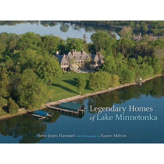 Legendary Homes of Lake Minnetonka (Hardcover)