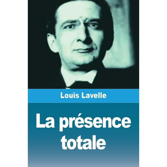 La présence totale, (Paperback)