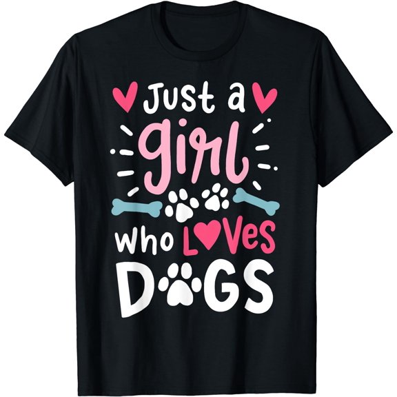 Just a Girl Who Loves Dogs Funny Gift for Dog Lovers T-Shirt Black Medium