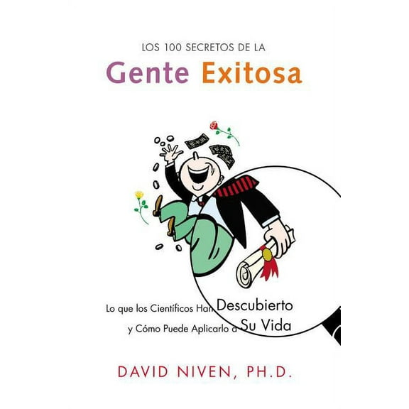 Los 100 Secretos de la Gente Exitosa: Lo Que Los Cientificos Han Descubierto Y Como Puede Aplicarlo a Su Vida, (Paperback)