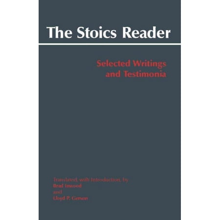 Hackett Classics: The Stoics Reader : Selected Writings and Testimonia (Paperback)