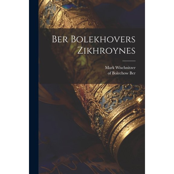 Ber Bolekhovers Zikhroynes (Paperback)