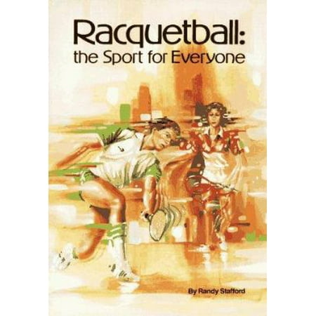 Racquetball: The Sport for Everyone [Paperback - Used]