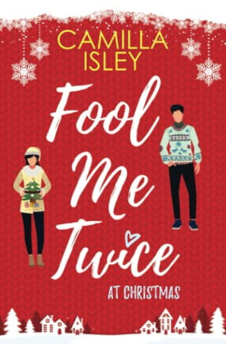 Fool Me Twice at Christmas: A Fake Engagement, Small Town, Holiday Romantic Comedy  Christmas Romantic Comedy , Pre-Owned  Paperback  8887269580 9788887269581 Camilla Isley