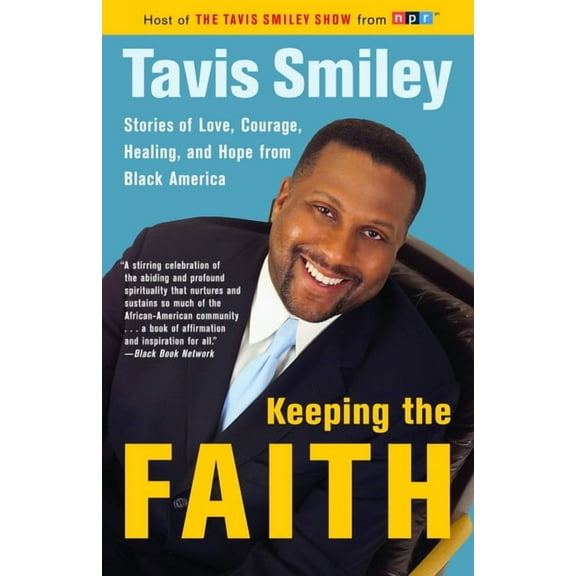 Keeping the Faith: Stories of Love, Courage, Healing, and Hope from Black America, (Paperback)
