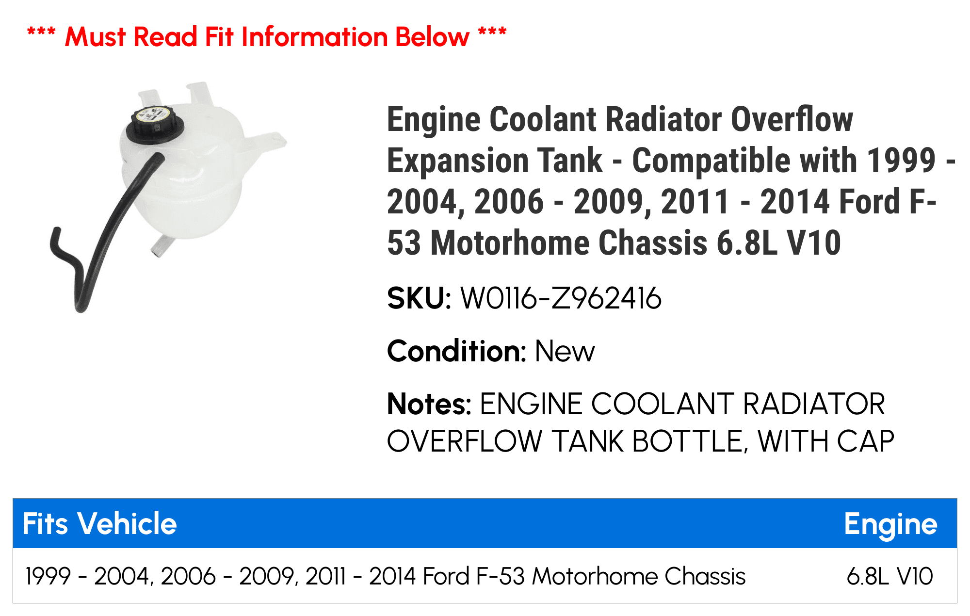 Engine Coolant Radiator Overflow Expansion Tank - Compatible with 1999 - 2004, 2006 - 2009, 2011 - 2014 Ford F-53 Motorhome Chassis 6.8L V10 2000 2001 2002 2003 2007 2008 2012