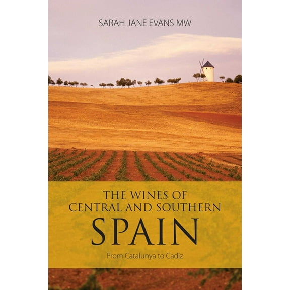 Classic Wine Library The Wines of Central and Southern Spain: From Catalunya to Cadiz, (Paperback)