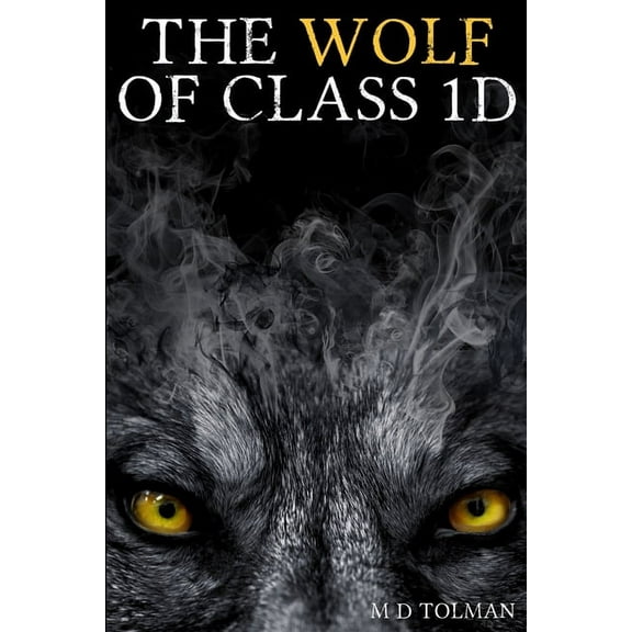 The Wolf of Class 1D, (Paperback)