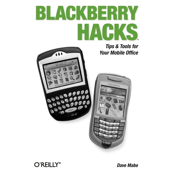 Pre-Owned Blackberry Hacks: Tips & Tools for Your Mobile Office (Paperback) 0596101155 9780596101152