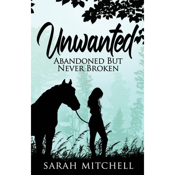 Unwanted: Abandoned But Never Broken, (Paperback)