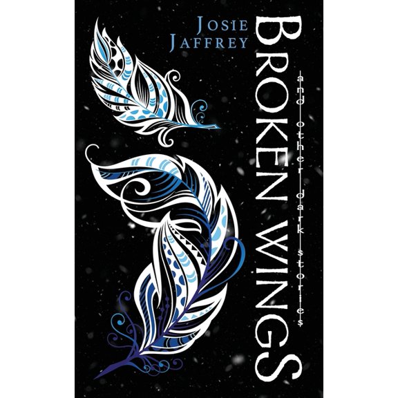 Dark Stories Broken Wings: and other dark stories, Book 1, (Paperback)