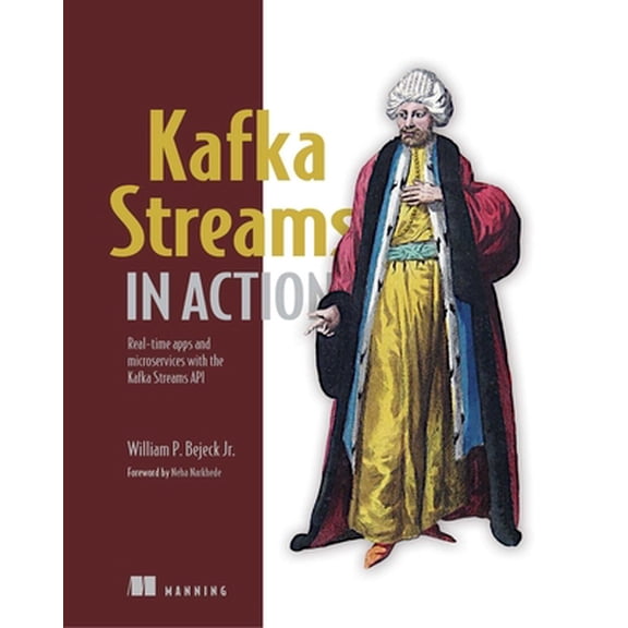 Pre-Owned Kafka Streams in Action : Real-time apps and microservices with the Kafka Streams API (Edition 1) (Paperback)