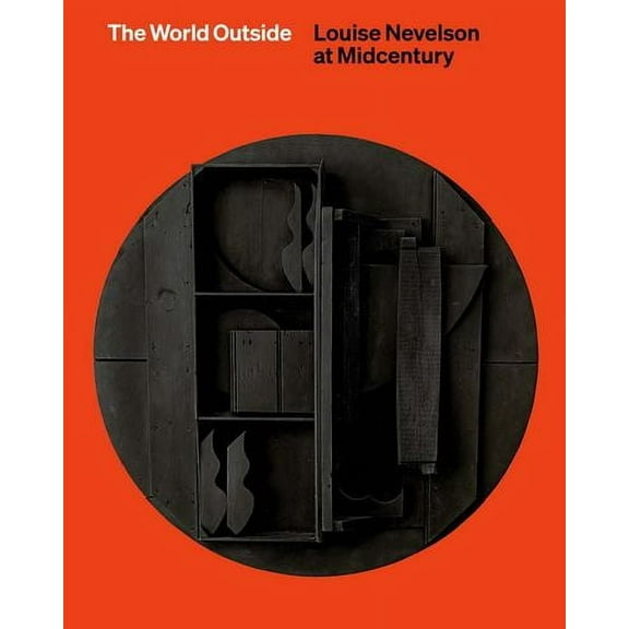The World Outside: Louise Nevelson at Midcentury