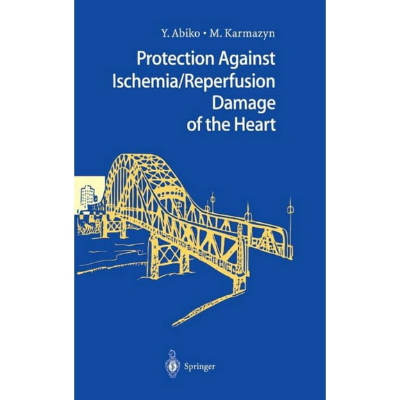 Protection Against Ischemia/Reperfusion Damage of the Heart, (Hardcover)