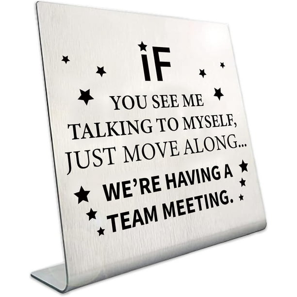 Letreros metálicos para oficina: Si me ves hablando solo, sigue tu camino. Estamos en reunión de equipo. Decoración divertida para escritorio. Letrero de acero inoxidable.