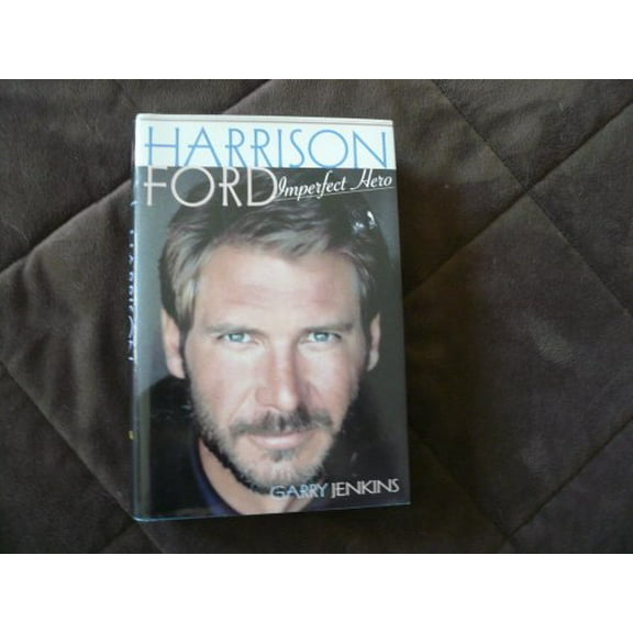 Pre-Owned Harrison Ford: Imperfect Hero (Hardcover) 1559724439 9781559724432