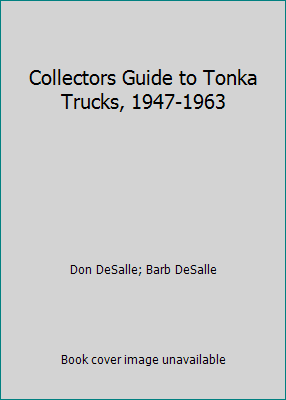 Pre-Owned Collectors Guide to Tonka Trucks, 1947-1963 (Paperback) 0895380552 9780895380555