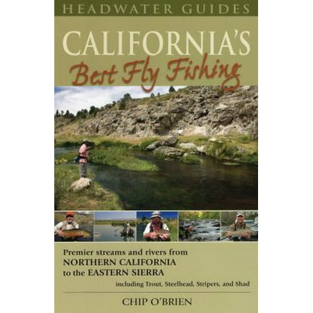High Sierra Fly Fishing Book - California's Best Fly Fishing : Premier Streams and Rivers from Northern California to the Eastern Sierra