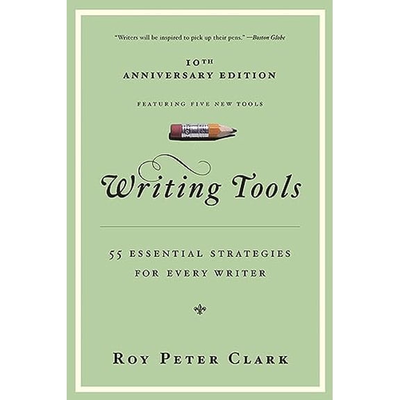 Pre-Owned Writing Tools (10th Anniversary Edition): 55 Essential Strategies for Every Writer (Paperback) 0316014990 9780316014991