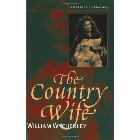 Pre-Owned The Country Wife (Cambridge Literature) (Paperback) 0521565812 9780521565813