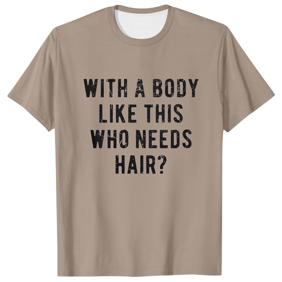Men with A Body Like This Who Needs Hair T Shirt Funny Balding Dad BOD Tee Cat Shirts for Men Crop Top Workout Shirts for Men Tall Size Shirts for Men
